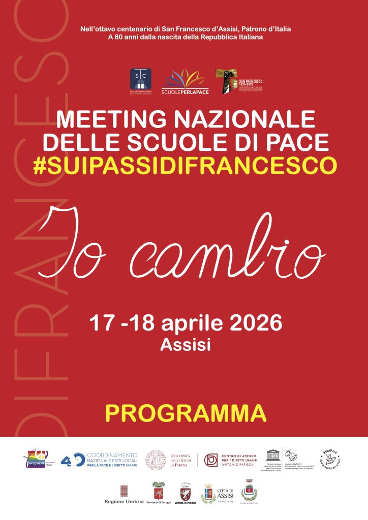 Nell’ottavo centenario di San Francesco d’Assisi, Patrono d’Italia, a 80 anni dalla nascita della Repubblica Italiana, Meeting Nazionale delle Scuole di Pace sui passi di Francesco IO CAMBIO 17-18 aprile 2026 Assisi