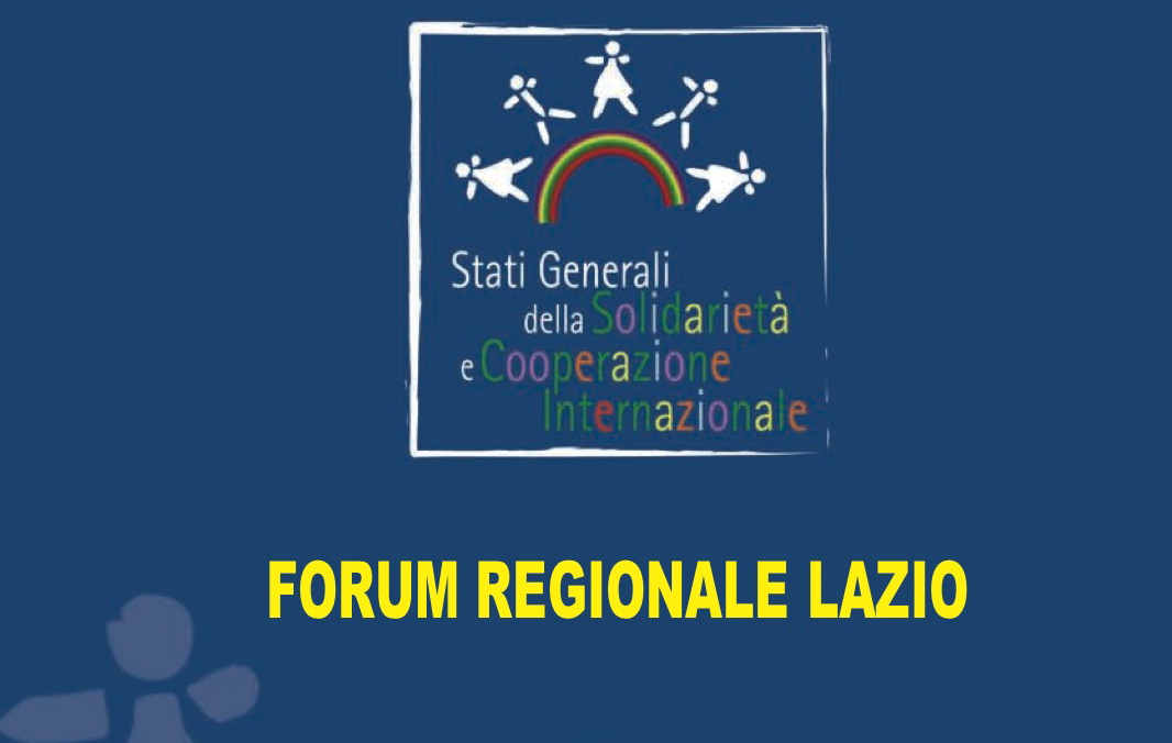 Forum Regionale del Lazio degli Stati Generali della Solidarietà e della Cooperazione internazionale